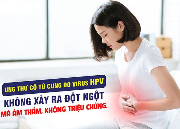 Ung thư cổ tử cung là do virus HPV không xảy ra đột ngột mà rất âm thầm